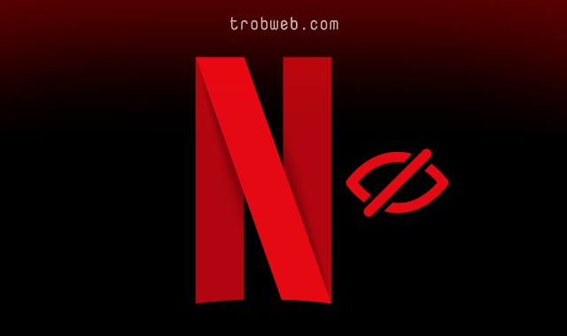 منع ظهور فيلم أو مسلسل من الظهور في Netflix