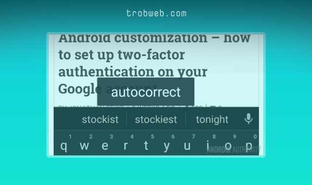 Désactiver la correction automatique sur Android